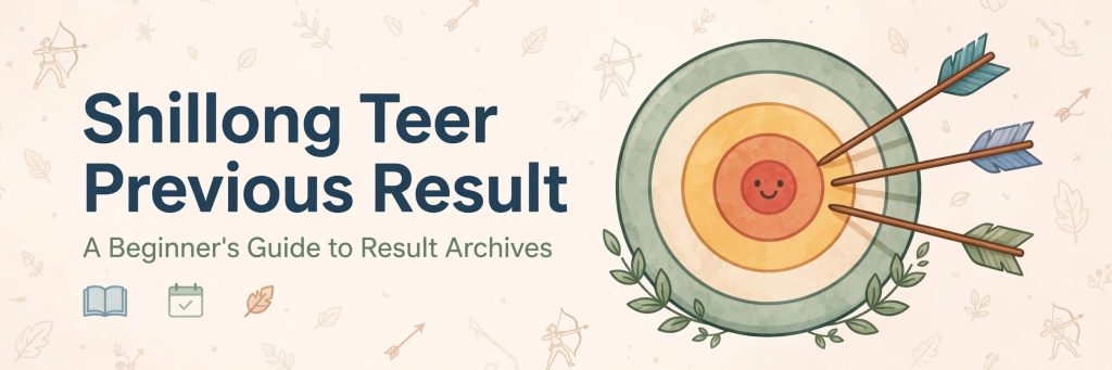 Shillong Teer Previous Result - Simple Beginner's Guide